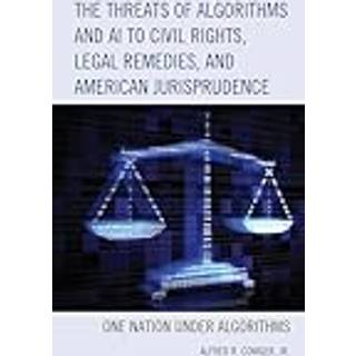The Threats of Algorithms and AI to Civil Rights, Legal Remedies, and American Jurisprudence
