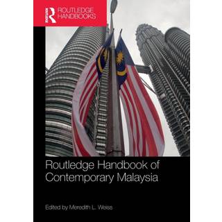 Routledge Handbook of Contemporary Malaysia