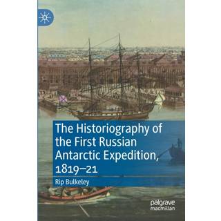 The Historiography of the First Russian Antarctic Expedition, 1819–21