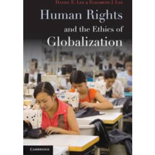 Human Rights and the Ethics of Globalization