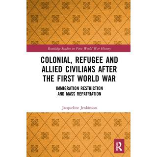 Colonial, Refugee and Allied Civilians after the First World War