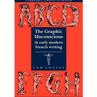 The Graphic Unconscious in Early Modern French Writing