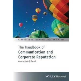 The Handbook of Communication and Corporate Reputation