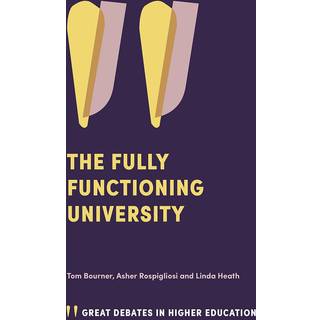 The Fully Functioning University