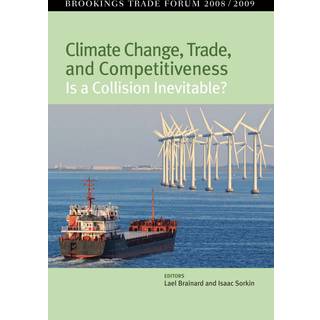 Climate Change, Trade, and Competitiveness: Is a Collision Inevitable?