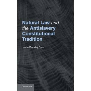 Natural Law and the Antislavery Constitutional Tradition