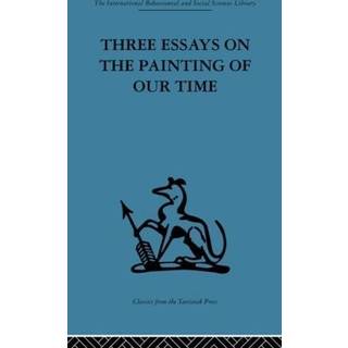Three Essays on the Painting of our Time