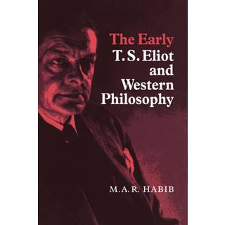 The Early T. S. Eliot and Western Philosophy