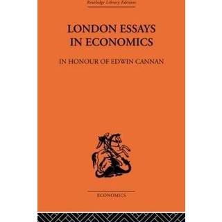 London Essays in Economics: In Honour of Edwin Cannan