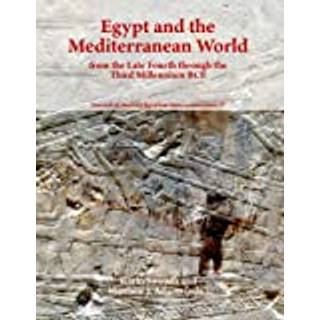 Egypt and the Mediterranean World from the Late Fourth Through the Third Millennium BCE