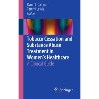 Tobacco Cessation and Substance Abuse Treatment in Women’s Healthcare