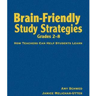 Brain-Friendly Study Strategies, Grades 2-8