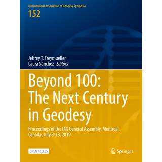 Beyond 100: The Next Century in Geodesy