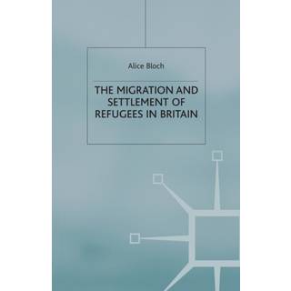 The Migration and Settlement of Refugees in Britain