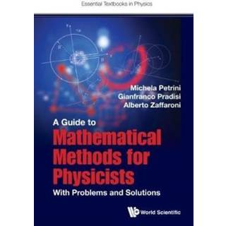 Guide To Mathematical Methods For Physicists, A: With Problems And Solutions
