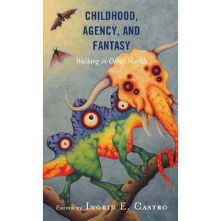 Childhood, Agency, and Fantasy