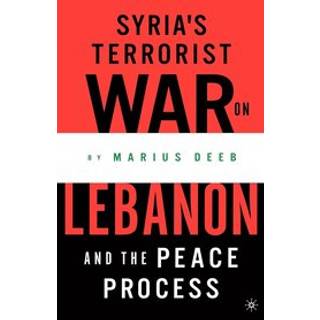 Syria’s Terrorist War on Lebanon and the Peace Process