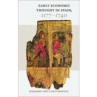 Early Economic Thought in Spain, 1177-1740