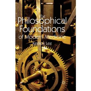 The Philosophical Foundations of Modern Medicine