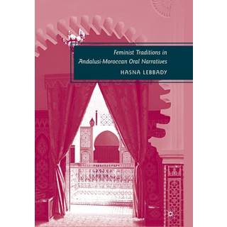 Feminist Traditions in Andalusi-Moroccan Oral Narratives