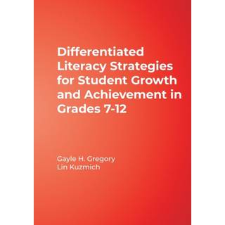 Differentiated Literacy Strategies for Student Growth and Achievement in Grades 7-12