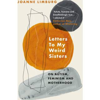 Letters To My Weird Sisters