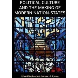 Political Culture and the Making of Modern Nation-States