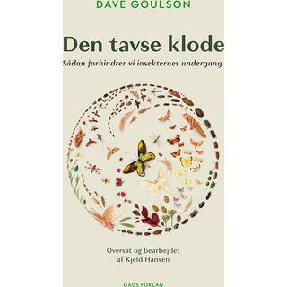 Dave Goulson - Den tavse klode - Sådan forhindrer vi insekternes undergang
