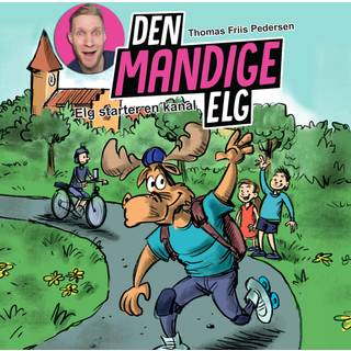 Den mandige elg #6: Elg starter en kanal (Lydbog)