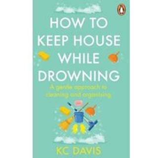 How to Keep House While Drowning
