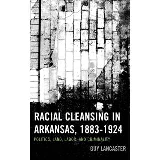 Racial Cleansing in Arkansas, 1883–1924