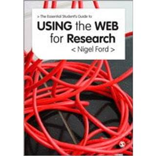 The Essential Guide to Using the Web for Research