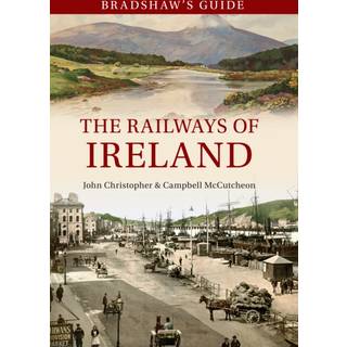 Bradshaw's Guide The Railways of Ireland
