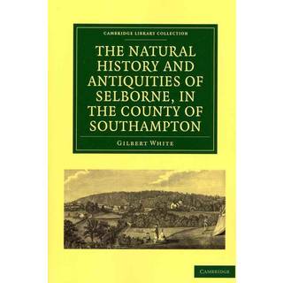 The Natural History and Antiquities of Selborne, in the County of Southampton