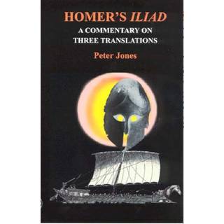 Homer's "Iliad": a Commentary on Three Translations