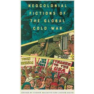 Neocolonial Fictions of the Global Cold War