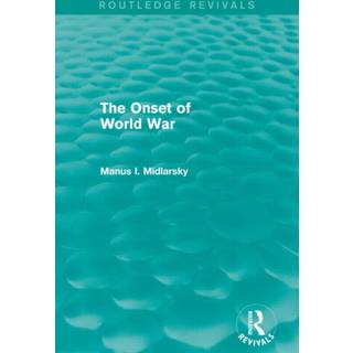 The Onset of World War (Routledge Revivals)