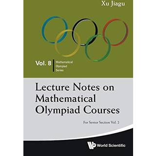 Lecture Notes On Mathematical Olympiad Courses: For Senior Section - Volume 2