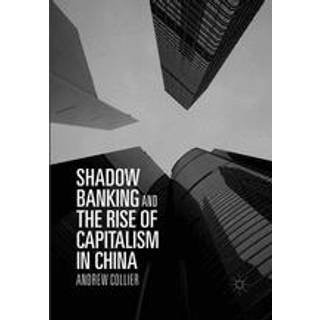 Shadow Banking and the Rise of Capitalism in China