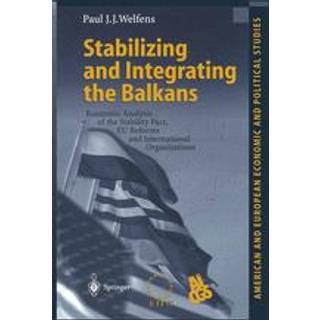 Stabilizing and Integrating the Balkans