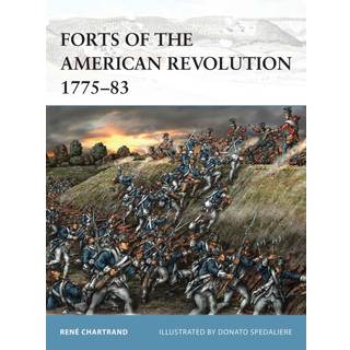 Forts of the American Revolution 1775-83