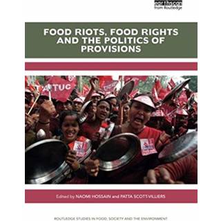 Food Riots, Food Rights and the Politics of Provisions