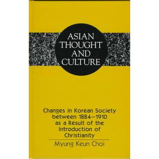 Changes in Korean Society Between 1884-1910 as a Result of the Introduction of Christianity