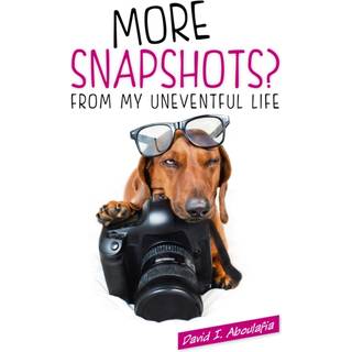 More Snapshots? From My Uneventful Life