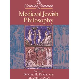 The Cambridge Companion to Medieval Jewish Philosophy