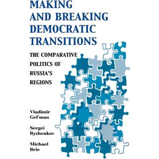 Making and Breaking Democratic Transitions