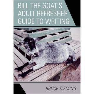 Bill the Goat's Adult Refresher Guide to Writing