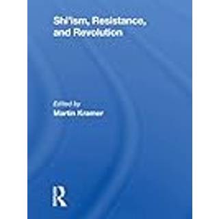 Shi'ism, Resistance, And Revolution