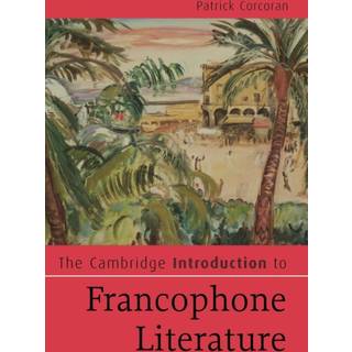 The Cambridge Introduction to Francophone Literature