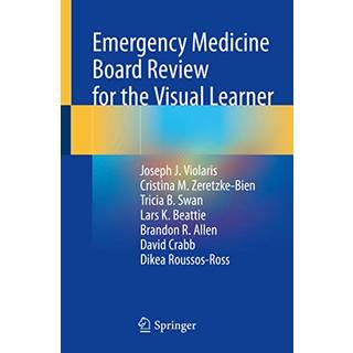 Emergency Medicine Board Review for the Visual Learner